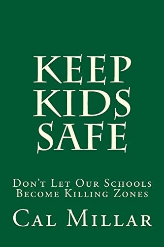 Keep Kids Safe Don't Let Our Schools Become Killing Zones
