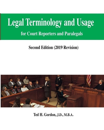 Legal Terminology and Usage For Court Reporters and Paralegals