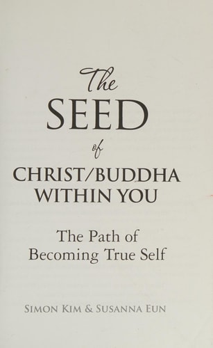 The Seed of Christ/Buddha Within You The Path of Becoming Your True Self