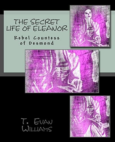 The Secret Life of Eleanor Rebel Countess of Desmond