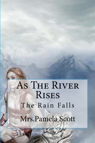 As The River Rises As The Rain Falls The River Rises