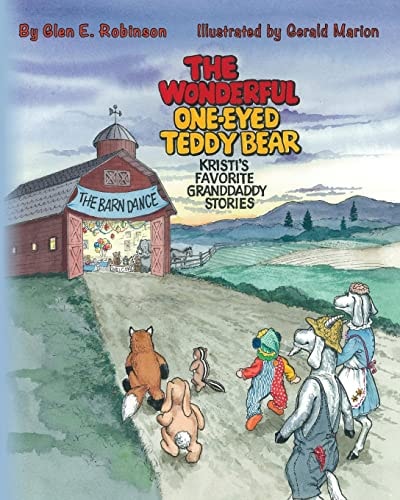 The Wonderful One-Eyed Teddy Bear: Kristi's Favorite Granddaddy Stories The Barn Dance