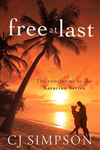 Free At Last The Conclusion to the Katarina Series