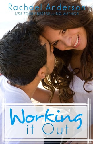 Working It Out A Romantic Comedy