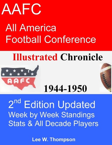 AAFC Illustrated Chronicle 2nd Edition AAFC All America Football Conference Illustrated Chronicle 1944-1950 2nd Edition