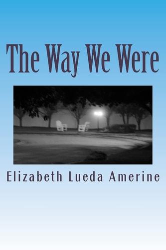 The Way We Were A Poetry Memoir