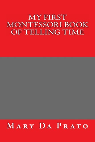 My First Montessori Book of Telling Time