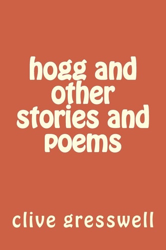 Hogg and Other Stories and Poems