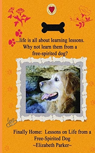 Finally Home : Lessons on Life from a Free-Spirited Dog-LARGE PRINT