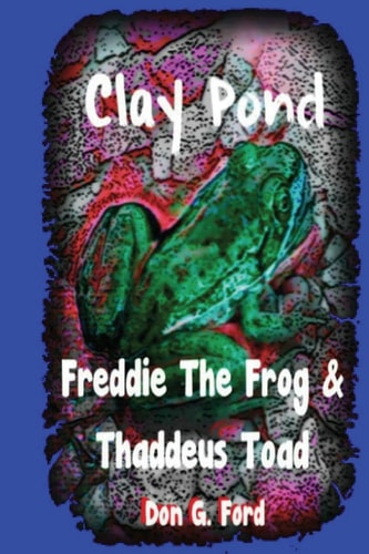Clay Pond - Freddie the Frog and Thaddeus Toad