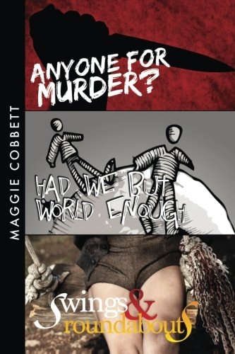 Anyone for Murder / Had We But World Enough / Swings and Roundabouts