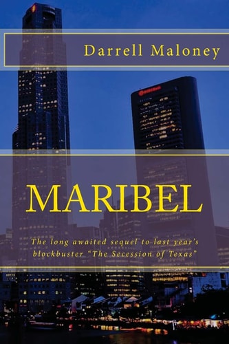 Maribel The Long Awaited Sequel to Last Year's Blockbuster "The Secession of Texas"