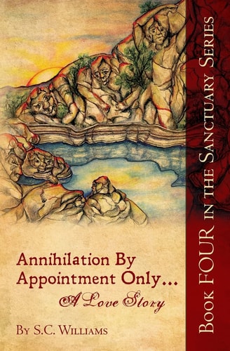 Annihilation By Appointment Only... A Love Story Book Four in the Sanctuary Series