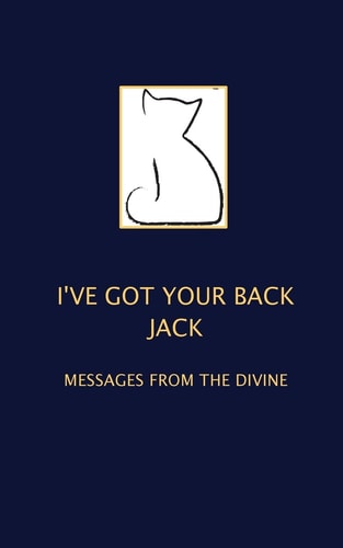 I've Got Your Back Jack Messages From The Divine