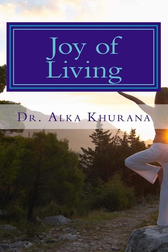 Joy of Living Techniques to Reduce Stress and Experience Happiness