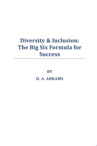 Diversity & Inclusion: The Big Six Formula for Success