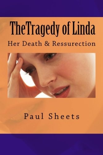 The Tragedy of Linda Her Death and Ressurection