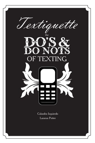 Textiquette The Do's and Do Nots of Texting