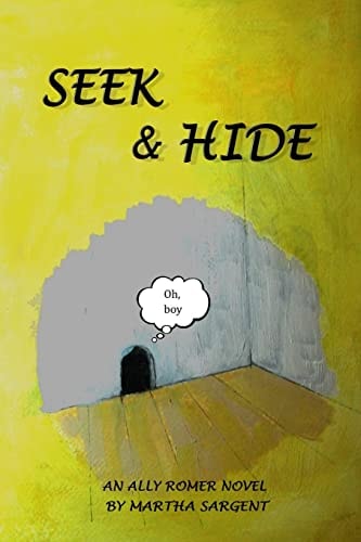Seek and Hide An Ally Romer Adventure Novel