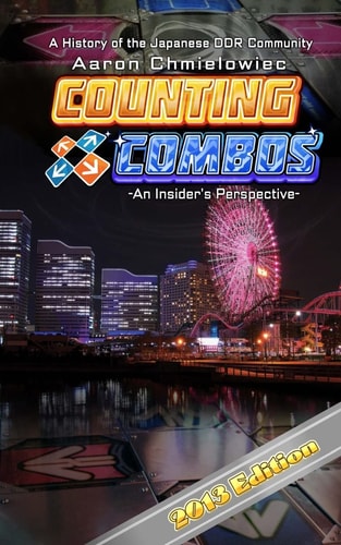 Counting Combos 2013 Edition A History of the Japanese DDR Community