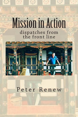 Mission in Action Dispatches from the Front Line