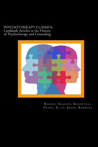 Psychotherapy Classics Landmark Articles in the History of Psychotherapy and Counseling