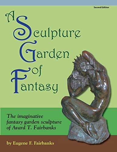 A Sculpture Garden of Fantasy The Imaginative Fantasy Garden Sculpture of Avard T. Fairbanks