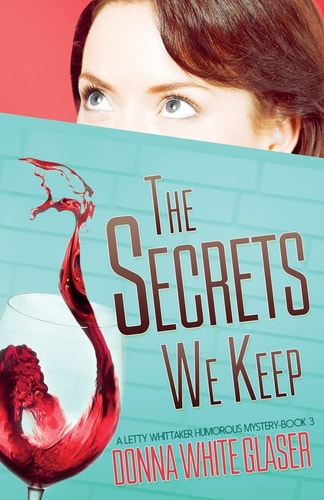 The Secrets We Keep A Letty Whittaker 12 Step Mystery