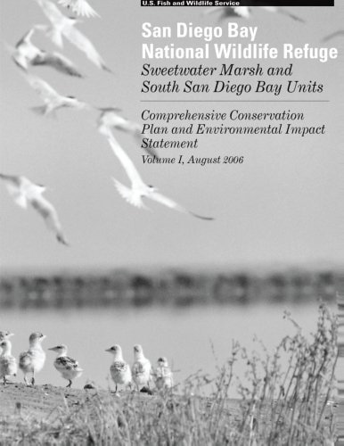 San Diego Bay Wildlife Refuge, Sweetwater Marsh and South San Diego Bay Units, Vol. I Comprehensive Conservation Plan and Environmental Impact Statement, Volume I