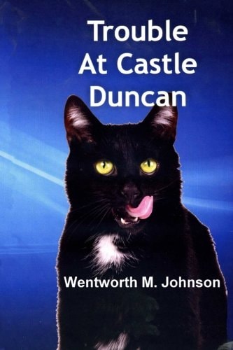 Trouble at Castle Duncan The Adventures of Two Special Animals