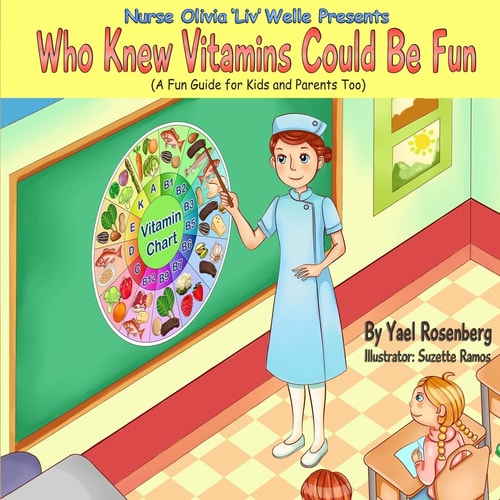 Nurse Olivia 'Liv' Welle Presents Who Knew Vitamins Could Be Fun!