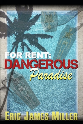 For Rent Dangerous Paradise: (a Modern Day Ghost Story)