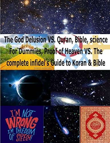 The God Delusion VS. Quran, Bible, Science For Dummies, Proof of Heaven VS. The Complete Infidel's Guide to Koran & Bible Science & Religion for Dummies(God is Not Delusion)