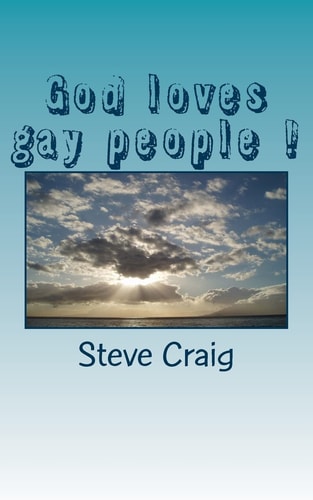 God Loves Gay People ! God Loves You Just the Way You Are