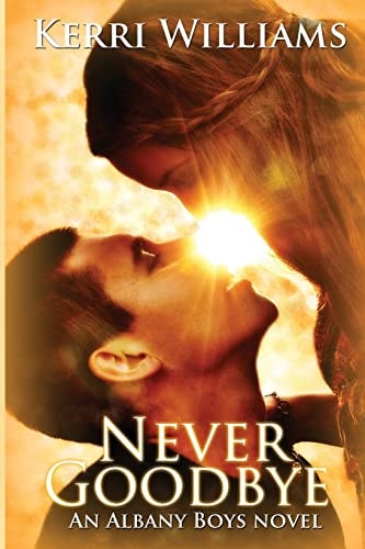Never Goodbye An Albany Boys Novel