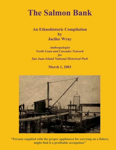 The Salmon Bank An Ethnohistoric Compilation