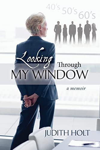 Looking Through My Window (a Memoir)