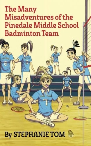 The Many Misadventures of the Pinedale Middle School Badminton Team