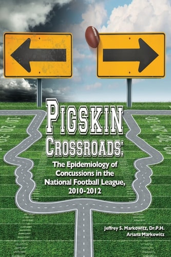 Pigskin Crossroads The Epidemiology of Concussions in the National Football League, 2010 - 2012