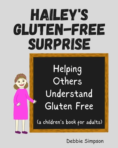 Hailey's Gluten Free Surprise Helping Others Understand Gluten Free