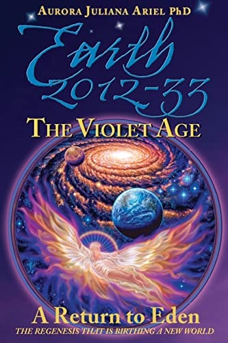 Earth 2012-33 The Violet Age: A Return to Eden
