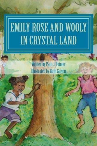 Emily Rose and Wooly in Crystal Land Book 2