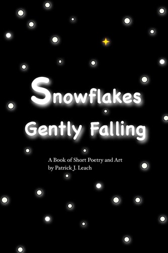 Snowflakes Gently Falling Short Poetry and Art