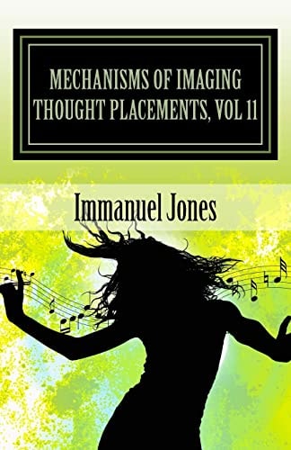 Mechanisms of Imaging Thought Placements, Vol 11 Stand Up Comedy Theory Book Volume Eleven of Definemensional Harmontics