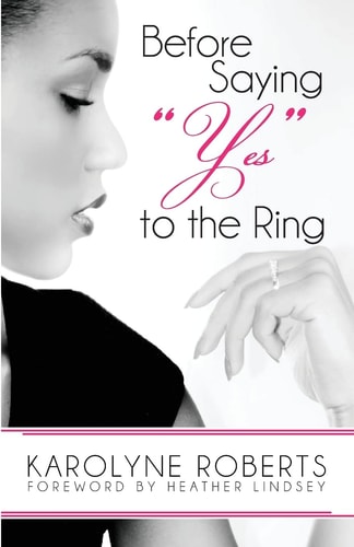Before Saying "Yes" to The Ring Things to Consider Before Engagement. Inspired by My Story, Scripture, Letters, Poems, and Poetry