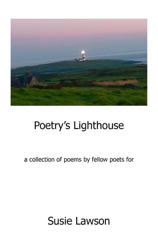 Poetry's Lighthouse For Susie Lawson