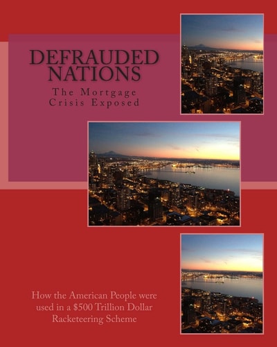 Defrauded Nations The Mortgage Crisis Exposed