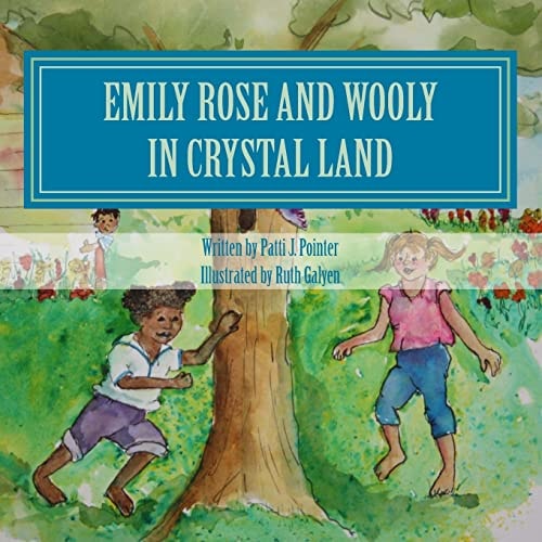 Emily Rose and Wooly in Crystal Land Book 2