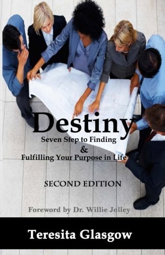 Destiny Seven Steps to Finding and Fulfilling Your Purpose in Life, Second Edition