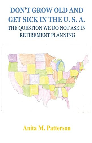 Don't Grow Old and Get Sick in the U. S. A.